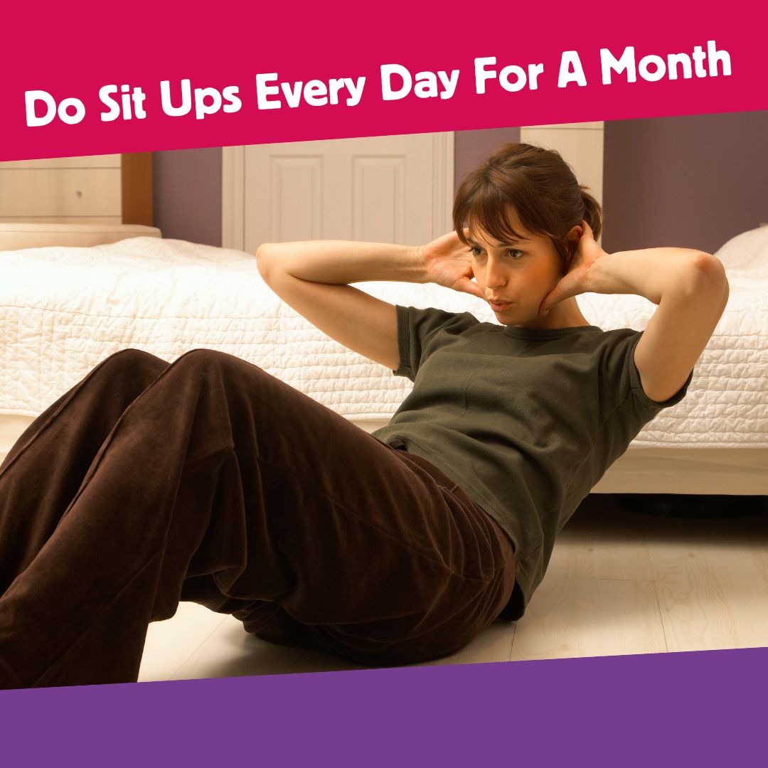 Woman doing sit-ups in her bedroom. There is a pink banner above the image with text saying Do Sit Ups Every Day For A Month and a purple banner below.